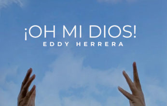 Eddy Herrera lleva mensaje de aliento con el estreno de su canción  “Oh mi Dios”